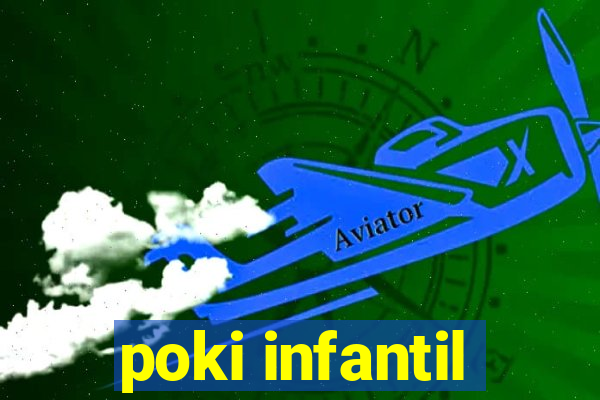 poki infantil
